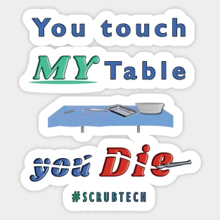 Don't touch MY table Sticker